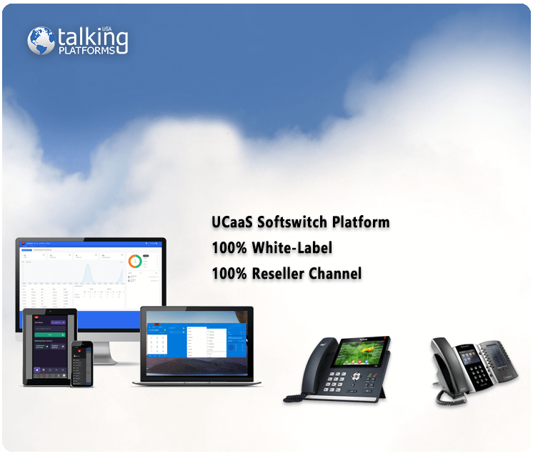 100% Softswitch - 100% UCaaS - Private Label Platform